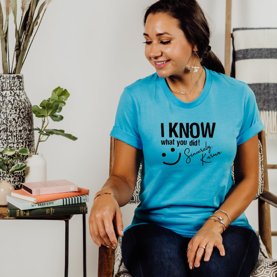 “I Know What You Did… Sincerely, Karma” Funny T-Shirt – Sarcastic Humor Tee for Women & Men – Spiritual & Witty Graphic Shirt – Great Gift Idea