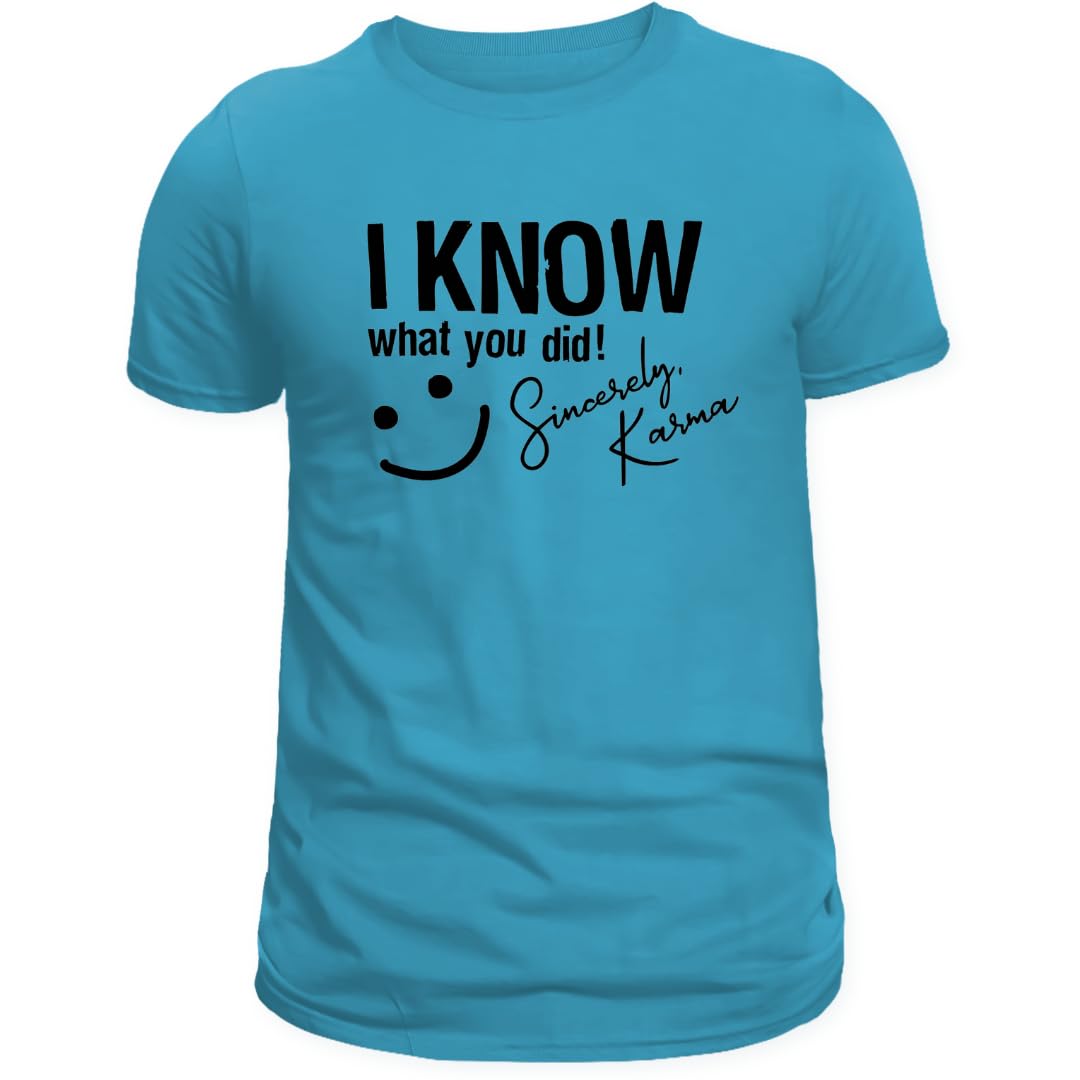 “I Know What You Did… Sincerely, Karma” Funny T-Shirt – Sarcastic Humor Tee for Women & Men – Spiritual & Witty Graphic Shirt – Great Gift Idea