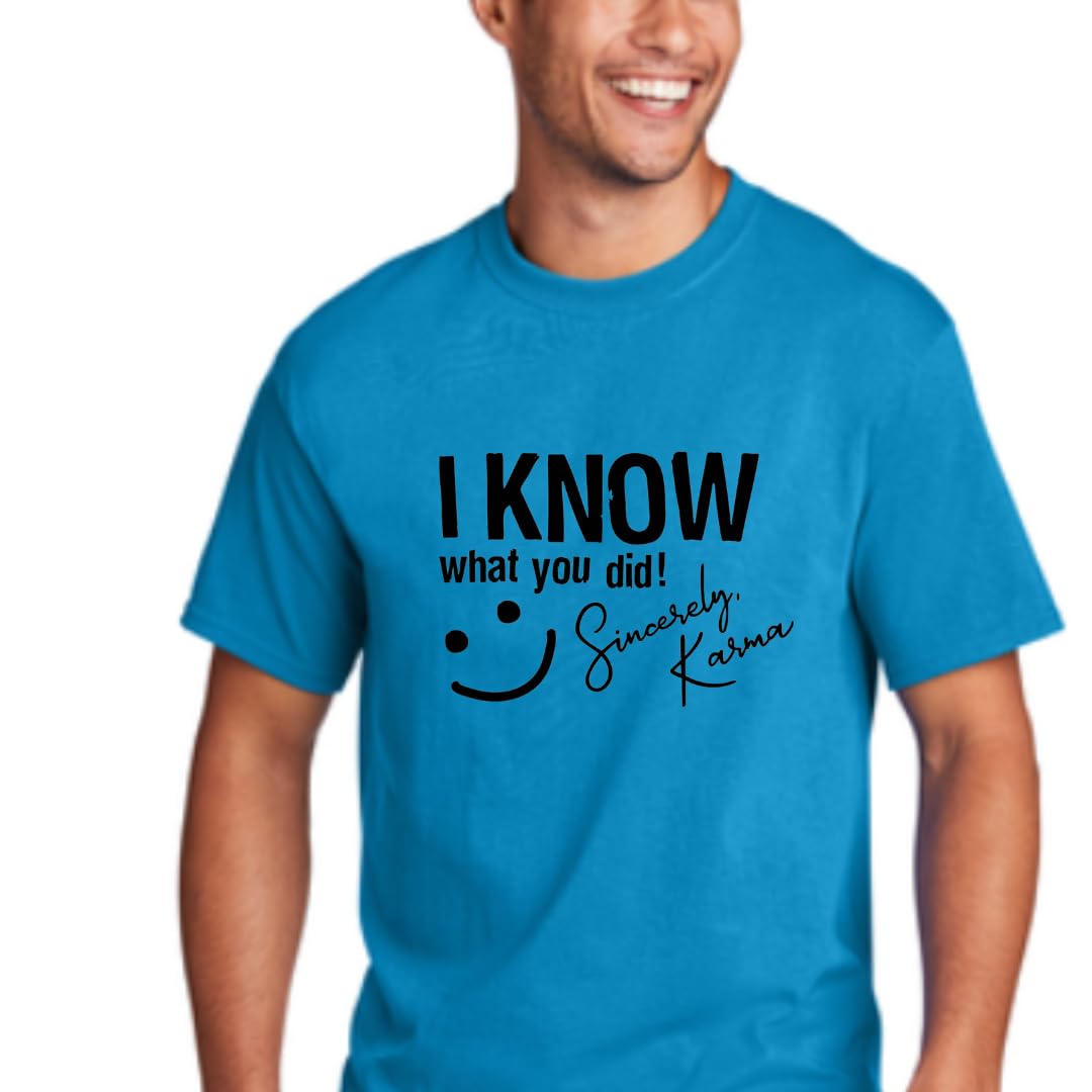 “I Know What You Did… Sincerely, Karma” Funny T-Shirt – Sarcastic Humor Tee for Women & Men – Spiritual & Witty Graphic Shirt – Great Gift Idea