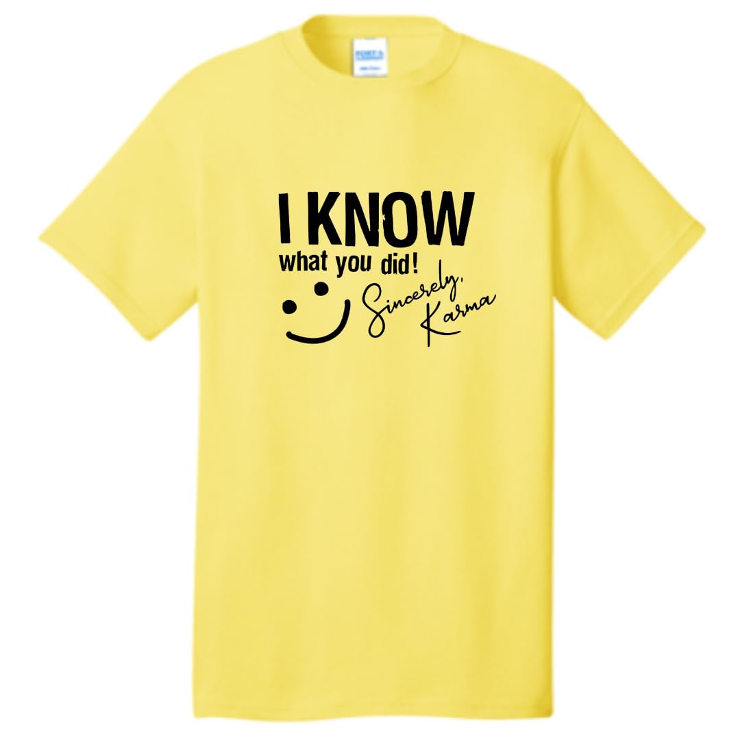 “I Know What You Did… Sincerely, Karma” Funny T-Shirt – Sarcastic Humor Tee for Women & Men – Spiritual & Witty Graphic Shirt – Great Gift Idea