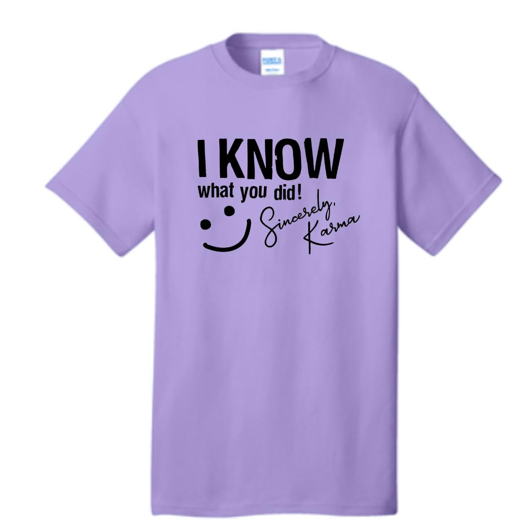 “I Know What You Did… Sincerely, Karma” Funny T-Shirt – Sarcastic Humor Tee for Women & Men – Spiritual & Witty Graphic Shirt – Great Gift Idea