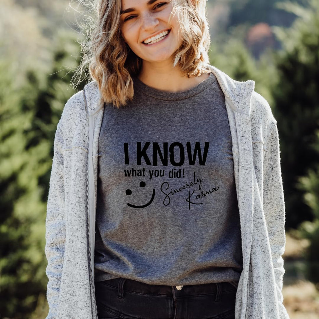 “I Know What You Did… Sincerely, Karma” Funny T-Shirt – Sarcastic Humor Tee for Women & Men – Spiritual & Witty Graphic Shirt – Great Gift Idea