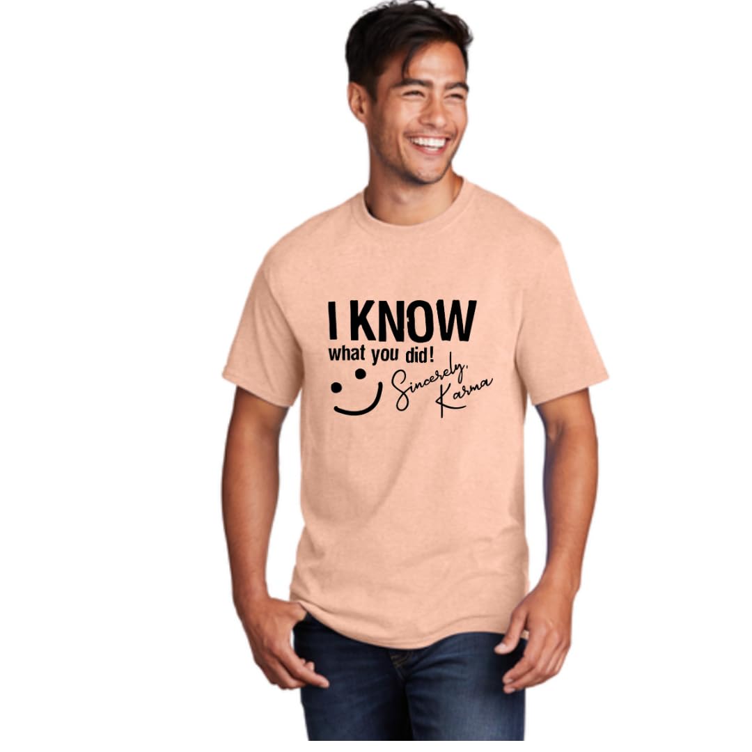 “I Know What You Did… Sincerely, Karma” Funny T-Shirt – Sarcastic Humor Tee for Women & Men – Spiritual & Witty Graphic Shirt – Great Gift Idea